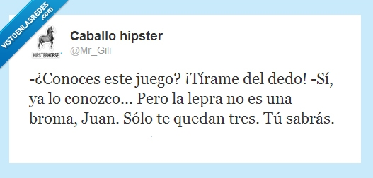 lepra,peligroso,dedo,juego,perder,tirame,jugar