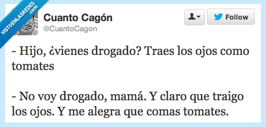 porros,rojos,comer,tomates,ojos,drogado