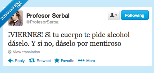 mentiroso,emborrachar,daselo,viernes,alcohol