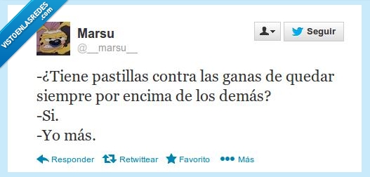 más,yo,si,encima,siempre,quedar,ganas,pastillas