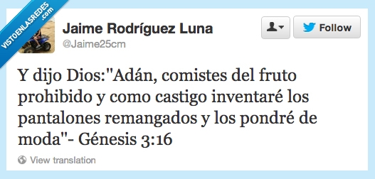 Pantalones,Remangados,Ajustados,Modernitos,fruta,adan,dios,castigo
