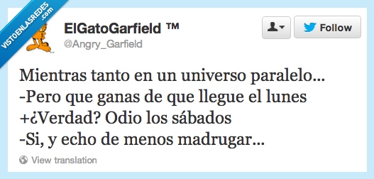 lunes,universo paralelo,fines de semana,trabajo,sábados