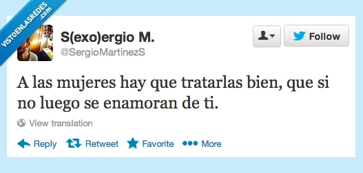 cabrón,mujeres,tratarlas bien,enamorar,seguro