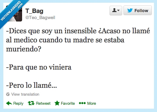 insensible,llamar,medico,morir,para,no,viniera,dejar,muriendo