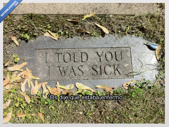 muerto,enfermo,no escuchar,lapida