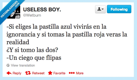 flipas,flipar,ciego,roja,azul,twitter,pastillas,wetburn,neo,matrix