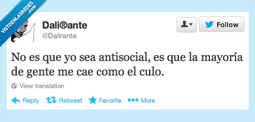 dalirante,como el ojete,gente,caer mal,antisocial