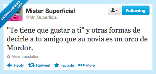 novia,amigo,fea,mordor,orco,forma,ti,Gustar