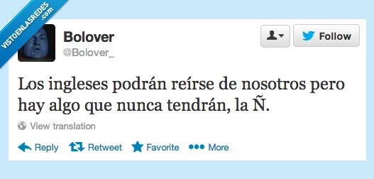 ingleses,reir,nosotros,algo,tendran,eñe