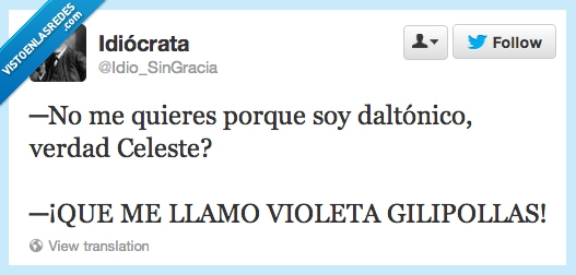 no,quieres,daltónico,celeste,llamo,violeta,gili