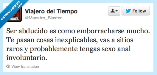 Borracho,abducción,alíen,abducido,cosa,pasa,involuntario,sonda,raro