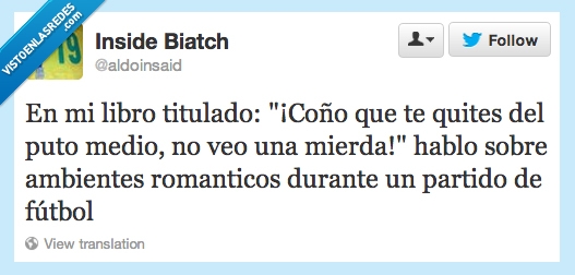 libro,twitter,romanticismo,agresividad,tv,no veo,quitate,partido,futbol,ahora dame un beso