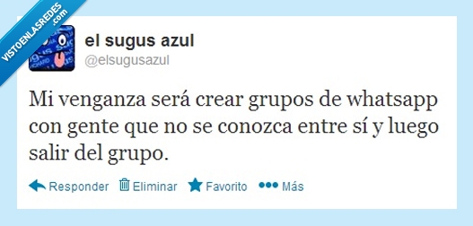 salir,si,entre,conozca,gente,venganza,whatsapp,grupo