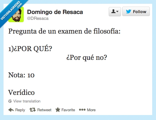 filosofia,por qué,por qué no,verídico,true story,examen