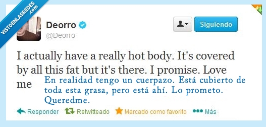 caliente,tio bueno,gordo,Fun,Tweet,DJ,Deorro