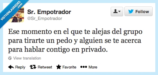 peste,momento incómodo,pedo,grupo,alejarse,hablar,privado