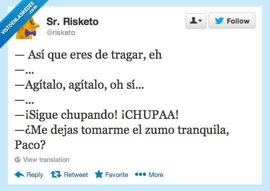 chupar,tragar,agita,zumo,paco,pesado