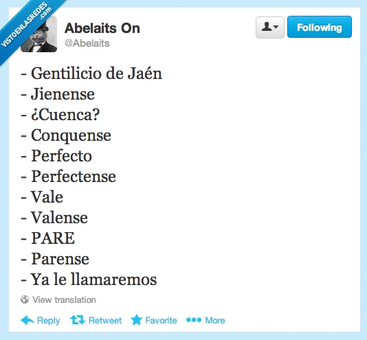genticilios,jaen,jienense,cuenca,coquense,perfecto,perfectense,vale,valense,pare,parense,llamremos
