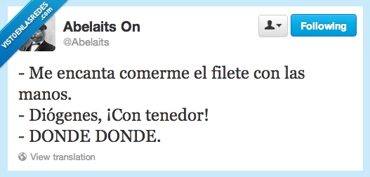 encanta,comerme,filete,manos,diogenes,con tenedor,donde
