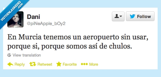 Aeropuerto,Murcia,chuleria,chulos,asi,usar,somos