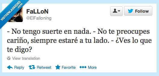 digo,ves,lado,estaré,siempre,cariño,tranquilo,nada,suerte,tengo