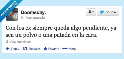 +618,ex,cuentas,patada,cara,boca,odiar,pendiente,arreglar