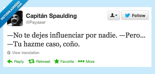 dejes,influenciar,nadie,pero,hazme,caso