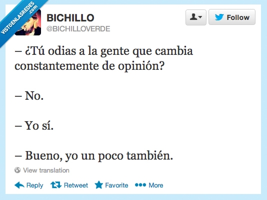 odias,gente,cambia,constantemente,opinión,bueno,poco,también