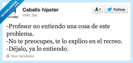 profesor,duda,prisa,recreo,patio,durante,entender,problema,ni de coña
