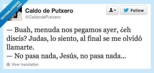 Judas,Jesús,Jesucristo,enemistad,olvidar,llamar,cabreo,cena,Twitter,discípulos,fiesta