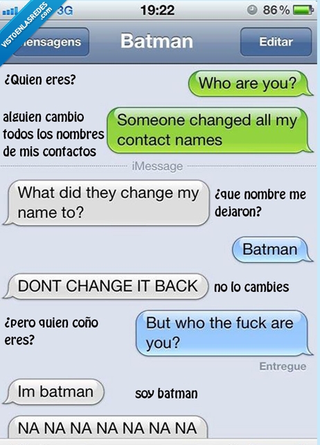 cantar,whatsapp,nanana,troll,cambio de nombre,batman