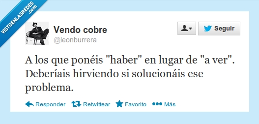 confundir,a ver,haber,deberíais,hirviendo,solucionáis,problema
