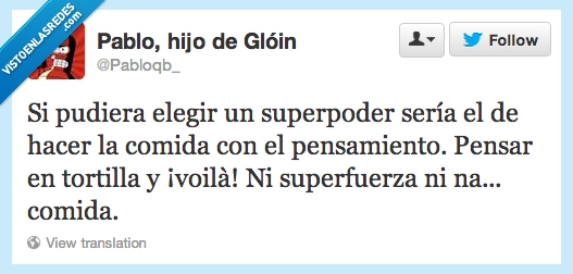 crear,voila,tortilla,pensar,zampabollos,pensamiento,comida,superpoder