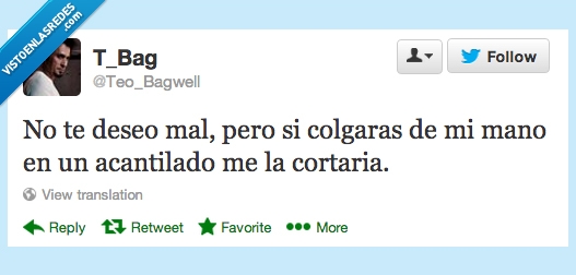 cortarmela,acantilado,mano,colgar,ojala,ninguno,mal,desear