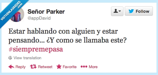 no acordarte,alguien,hablar,como se llama