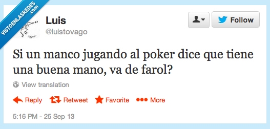 farol,mano,buena,nervios,cheto,tramposo,poker,manco