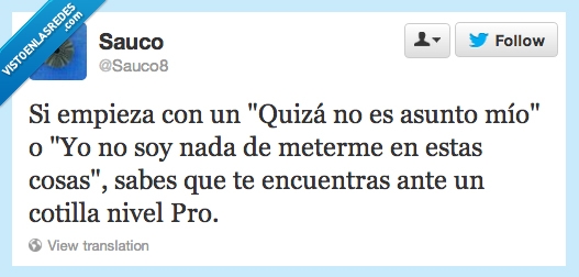 empieza,quizá,asunto,mio,soy,meterme,cosas,encuentras,ante,cotilla,nivel,pro
