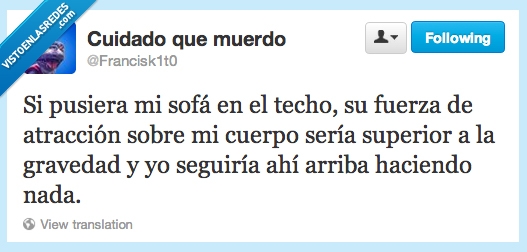 volar,tumbar,atraer,hacer nada,arriba,techo,sofa,gravedad,sillon,vago