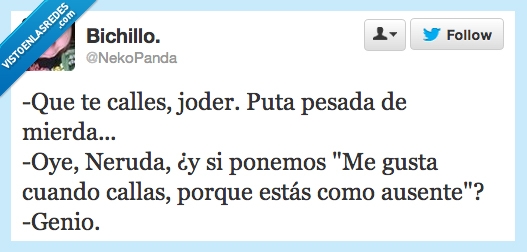 NekoPanda,Pablo Neruda,callar,twitter