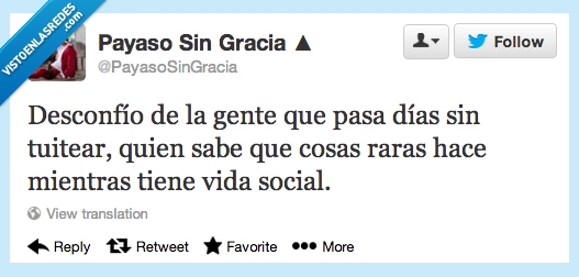 tuitear,sin,dias,payaso,lol,twittear,vida social
