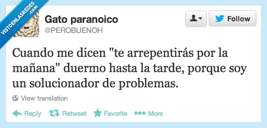 problemas,solucionar,mañana,tarde,dormir,arrepentirse,sobar,arrepentir