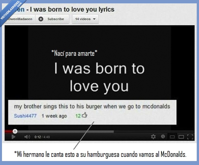 cancion,queen,love,amor,hermano,canta,hamburguesa,mcdonalds,i was born to love,you,lyrics,youtube