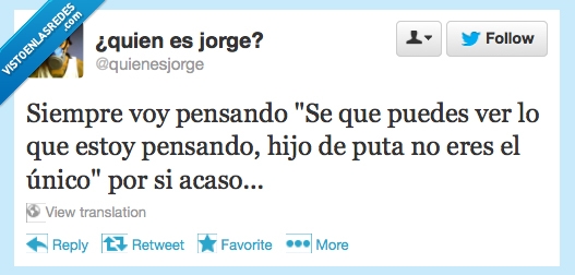 siempre,pensando,puedes,ver,oir,pienso,poderes,mentales,unico,cuidado