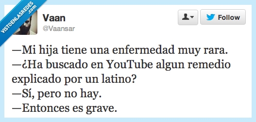 enfermedad,hija,grave,explicado,remedio,buscar,YouTube,Latinos,Tuit