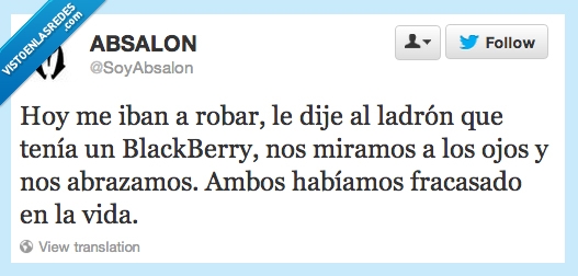 ladron,robar,blackberry,lol,fracasos,fracasado,vida