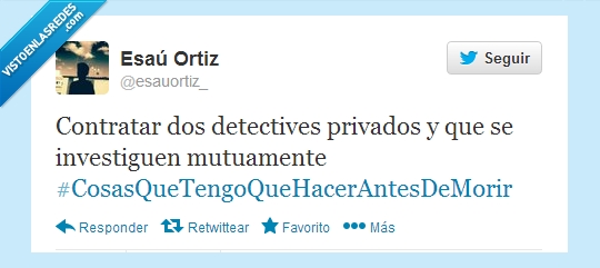 tiempo libre,antes de morir,dinero,privados,detectives