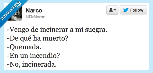 vengo,incinerar,suegra,muerto,quemada,incendio