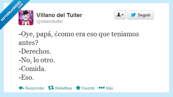 Comida,derechos,humos,twitter,teniamos,antes,politica,eso,tener