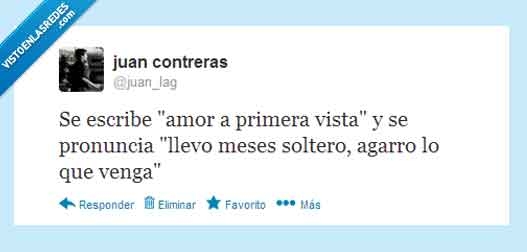 mucho tiempo solo,soltero,amor a primera vista,lo que sea