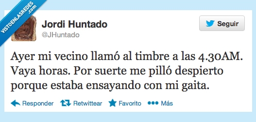 molestar,tocar,gaita,madrugada,timbre,llamar,vecino